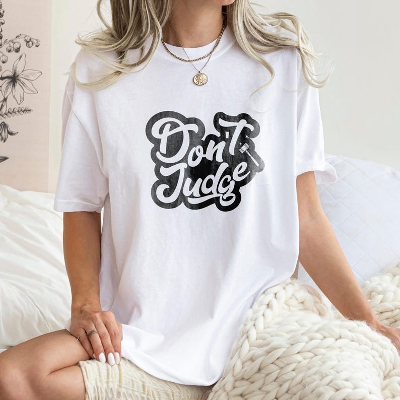Don't Judge T-Shirt