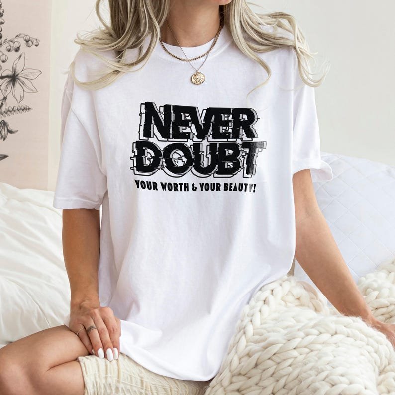 Never Doubt Your Beauty T-Shirt